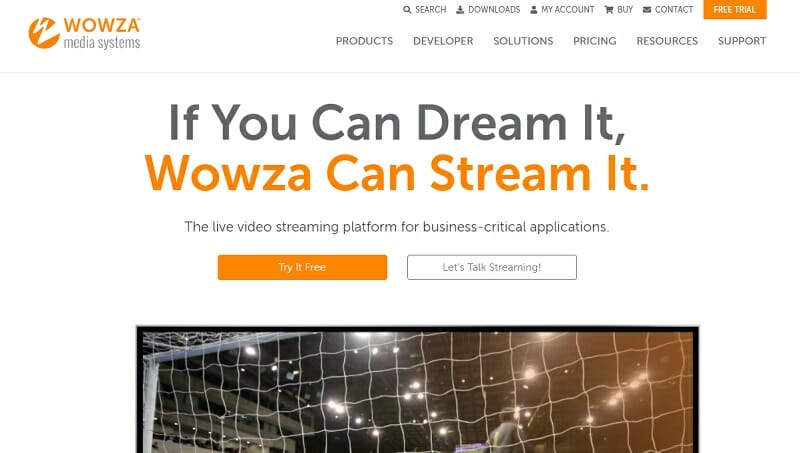 Wowza - If you can dream it, Wowza can Stream it